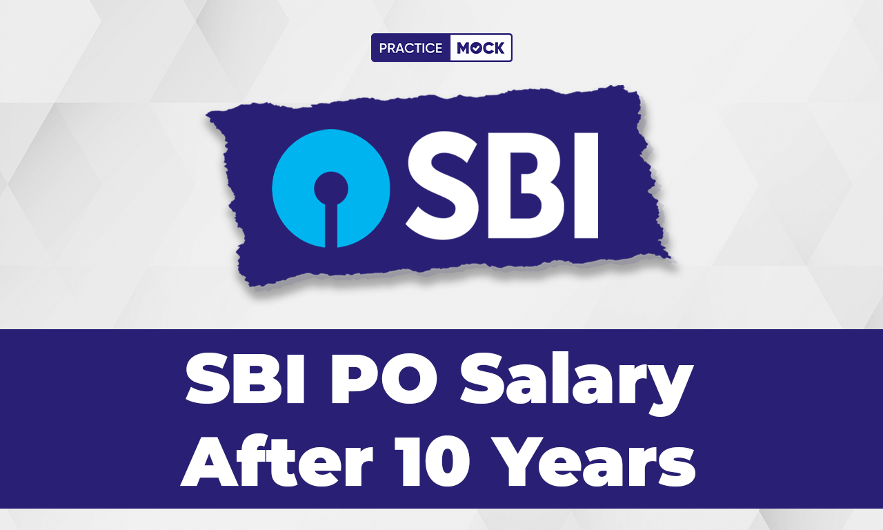 SBI PO Salary After 10 Years, Check Complete Information