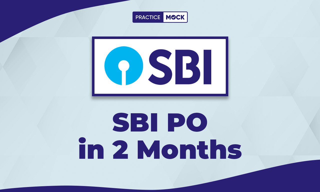 SBI PO in 2 Months, Check Ideal Preparation Plan