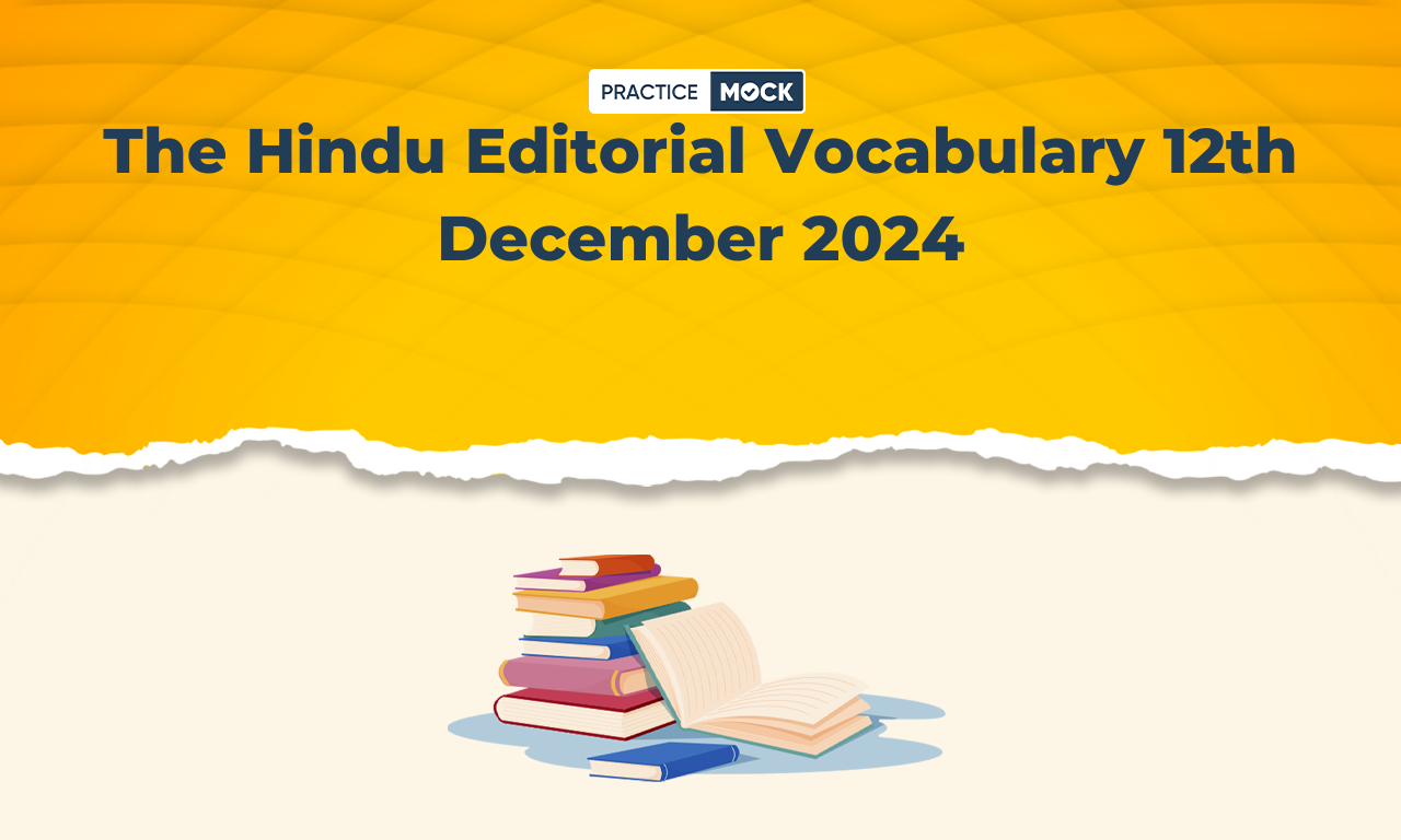 The Hindu Editorial Vocabulary 12th December 2024