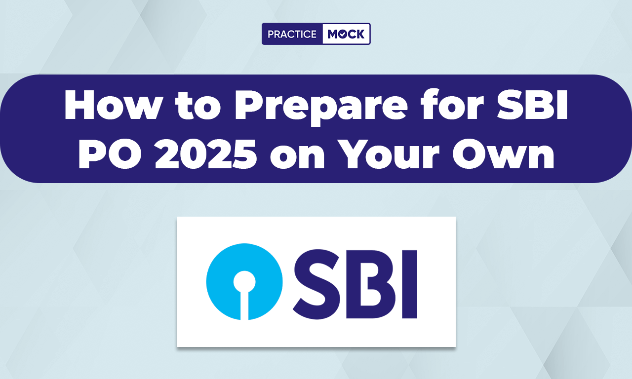 10 Best Tips to Prepare for SBI PO 2025 on Your Own