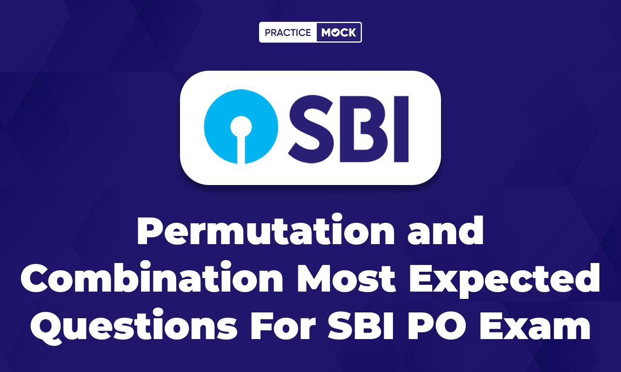 Permutation and Combination Most Expected Questions For SBI PO Exam