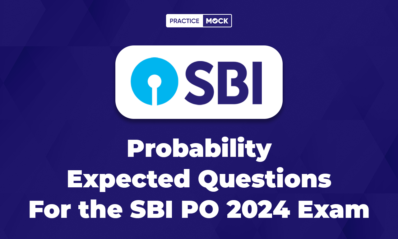 Probability Expected Questions For the SBI PO 2024 Exam