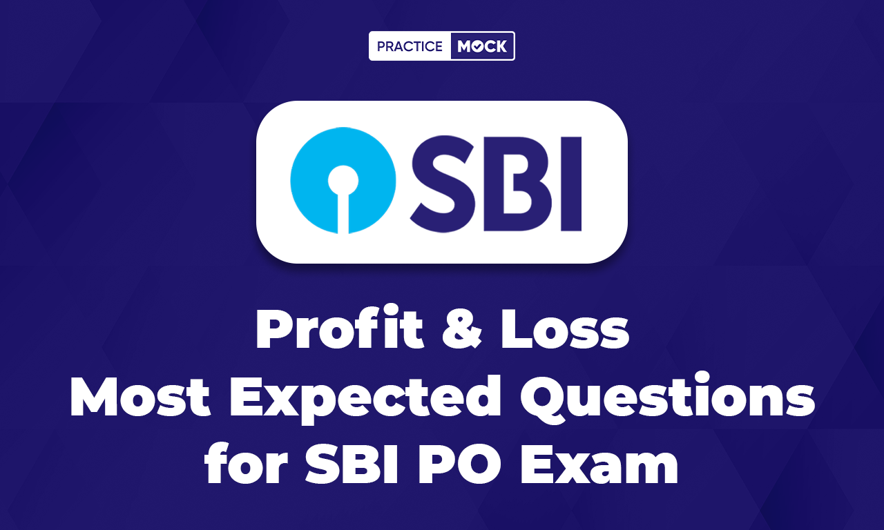 Profit & Loss Most Expected Questions for SBI PO Exam