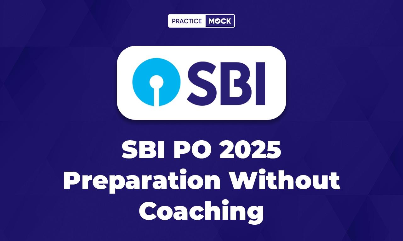 SBI PO 2025 Preparation Without Coaching, Check Prelims Full Strategy