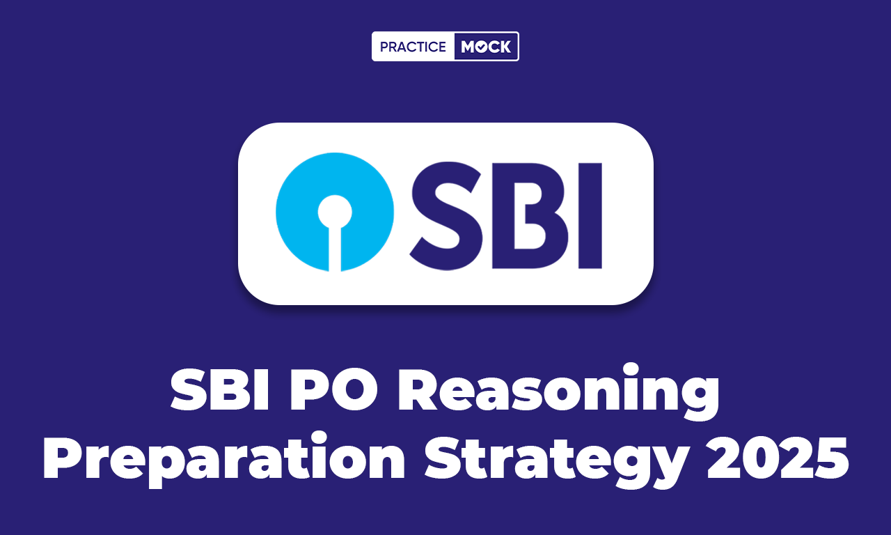 SBI PO Reasoning Preparation Strategy 2025, Check Detailed Strategy