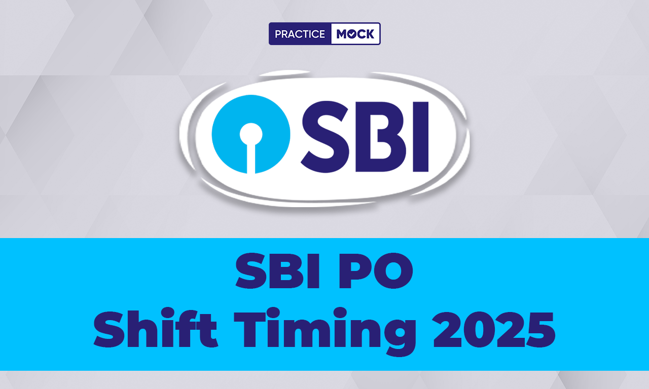 SBI PO Shift Timing 2025, Check Prelims & Mains Shift Timing