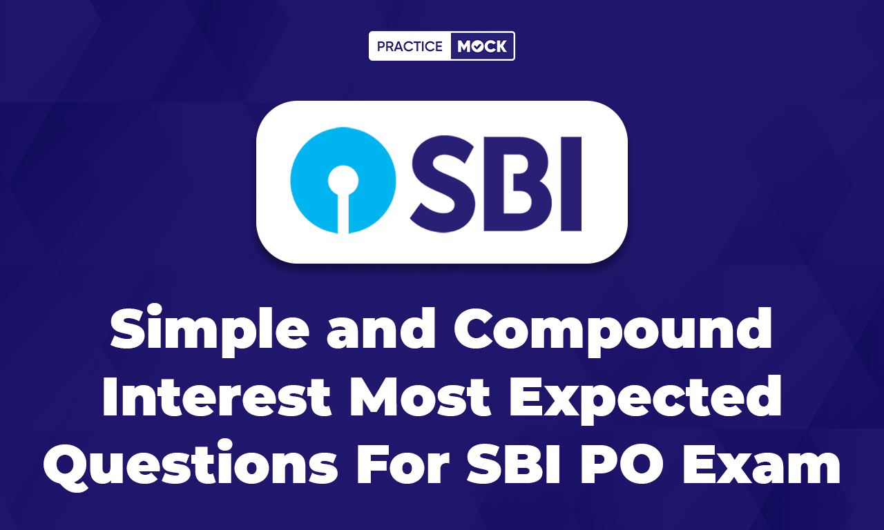 Simple and Compound Interest Most Expected Questions For SBI PO Exam