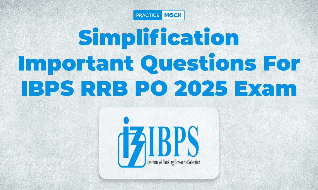 Simplification Important Questions For IBPS RRB PO 2025 Exam