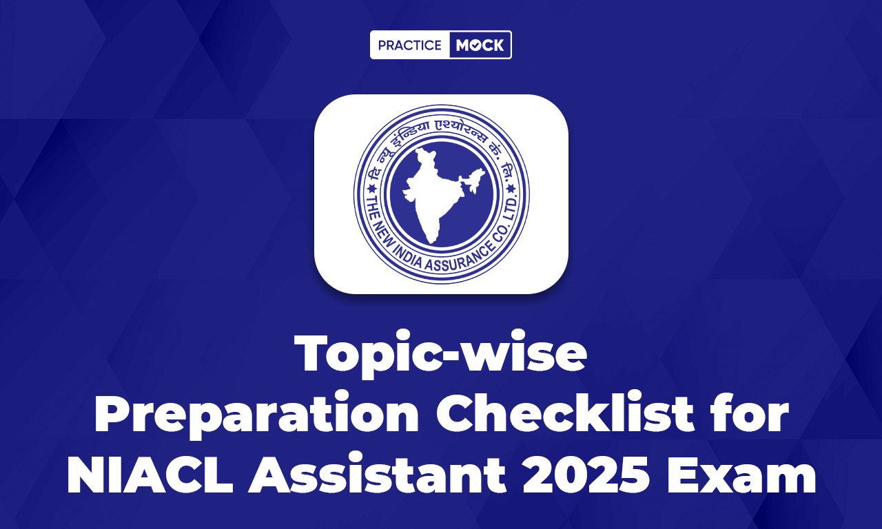 Topic-wise Preparation Checklist for NIACL Assistant Prelims 2025 Exam